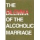 The dilemma of the Alcoholic Marriage