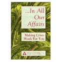 In all our Affairs - Making Crises Work for You