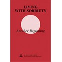 Living with Sobriety - Another Beginning