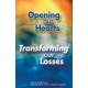 Opening our Hearts - Transforming our Losses